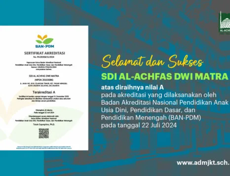 SDI Al-Achfas Dwi Matra kembali mendapatkan Akreditasi A pada tahun 2024